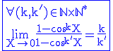 3$ \blue \rm \fbox{\forall (k,k')\in \mathbb{N}\times \mathbb{N}^{\ast}\\\lim_{X\to 0}\frac{1-\cos^kX}{1-\cos^{k'}X}=\frac{k}{k'}}